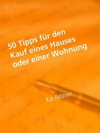Abbildung von: 50 Tipps für den Kauf eines Hauses oder einer Wohnung - BoD E-Short
