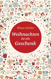 Abbildung von: Weihnachten ist ein Geschenk - Hänssler