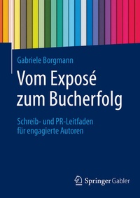 Abbildung von: Vom Exposé zum Bucherfolg - Springer Gabler