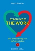 Cover: Byron Katies The Work - Moritz Boerner Verlag