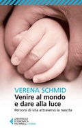 Cover: Venire al mondo e dare alla luce. Percorsi di vita attraverso la nascita - Universale economica. Saggi;Feltrinelli