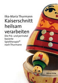 Abbildung von: Kaiserschnitt heilsam verarbeiten - Mabuse