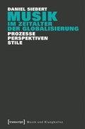 Cover: Musik im Zeitalter der Globalisierung - transcript