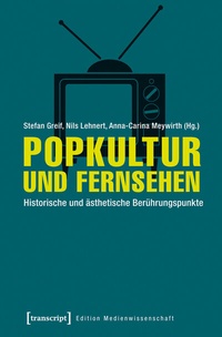 Abbildung von: Popkultur und Fernsehen - transcript