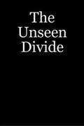 Cover: The Unseen Divide - Lulu.com