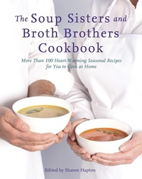 Abbildung von: The Soup Sisters and Broth Brothers Cookbook - Appetite by Random House