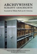Cover: Archivwissen schafft Geschichte - Geschichtsverein f&uuml;r K&auml;rnten