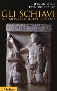 Abbildung von: Gli schiavi nel mondo greco e romano - Storica paperbacks;Il Mulino