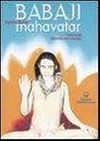 Abbildung von: Babaji Mahavatar. L'eternità discesa nel tempo - Yoga, zen, meditazione;Edizioni Mediterranee