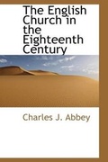 Cover: The English Church in the Eighteenth Century - BiblioLife