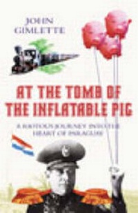 Abbildung von: At The Tomb Of The Inflatable Pig - Hutchinson