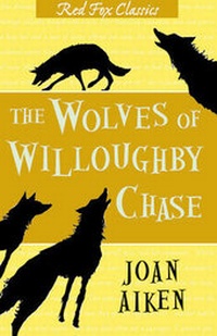 Enlarge image Cover: The Wolves Of Willoughby Chase - Red Fox