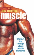 Cover: Muscle:A Writer's Trip Through a Sport with No Boundaries - Yellow Jersey Press