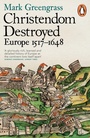 Cover: Christendom Destroyed - Penguin Books Ltd