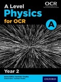 Cover: A Level Physics for OCR A: Year 2 - Oxford University Press
