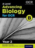 Cover: A Level Advancing Biology for OCR B: Year 2 - Oxford University Press