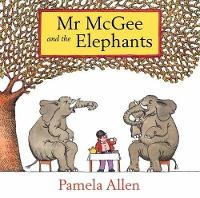 Enlarge image Cover: Mr McGee and the Elephants - Random House Australia