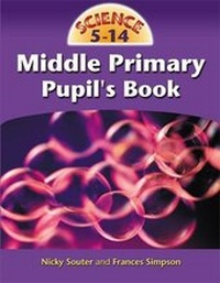 Enlarge image Cover: Science 5-14 for the Middle Primary Years: Pupil's Book - Hodder Gibson