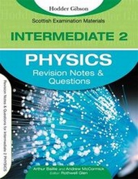 Enlarge image Cover: Revision Notes and Questions for Intermediate 2 Physics - Hodder Gibson