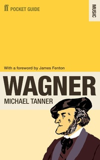 Enlarge image Cover: The Faber Pocket Guide to Wagner - Faber & Faber