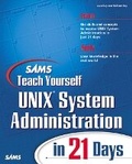 Cover: Sams Teach Yourself UNIX System Administration in 21 Days - Sams Publishing