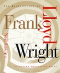 Cover: The Architecture of Frank Lloyd Wright - Princeton University Press