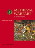 Cover: Medieval Warfare in Manuscripts - The British Library Publishing Division