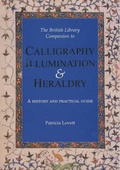 Cover: The British Library Companion to Calligraphy, Illumination and Heraldry - The British Library Publishing Division