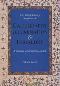 Abbildung von: The British Library Companion to Calligraphy, Illumination and Heraldry - The British Library Publishing Division