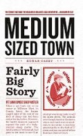 Bild: Medium Sized Town, Fairly Big Story - Gill Books