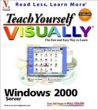 Enlarge image Cover: Teach Yourself VISUALLY Windows 2000 Server - Hungry Minds Inc,U.S.