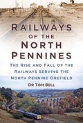 Cover: Railways of the North Pennines - The History Press Ltd