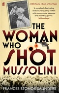 Cover: The Woman Who Shot Mussolini - Faber & Faber