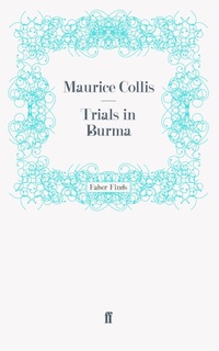Enlarge image Cover: Trials in Burma - Faber & Faber