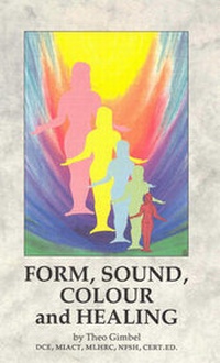 Enlarge image Cover: Form, Sound, Colour And Healing - C W Daniel Co Ltd