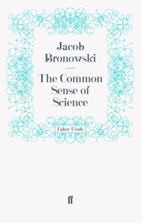 Enlarge image Cover: The Common Sense of Science - Faber & Faber
