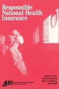 Cover: Responsible National Health Insurance - AEI Press