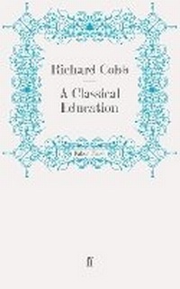 Enlarge image Cover: A Classical Education - Faber & Faber