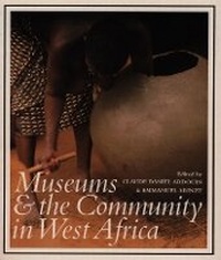 Abbildung von: Museums and the Community in West Africa - James Currey