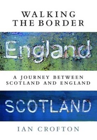 Enlarge image Cover: Walking the Border - Birlinn eBooks