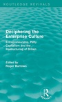 Cover: Deciphering the Enterprise Culture (Routledge Revivals) - Routledge