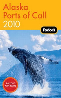 Abbildung von: Fodor's Alaska Ports of Call 2010 - Fodor's Travel Publications Inc.,U.S.