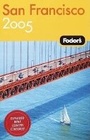 Cover: Fodor San Francisco 2005 - Fodor's Travel Publications Inc.,U.S.
