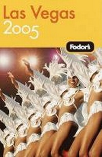 Abbildung von: Fodor Las Vegas 2005 - Fodor's Travel Publications Inc.,U.S.