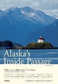 Abbildung von: Compass American Guides: Alaska's Inside Passage, 1st Edition - Fodor's Travel Publications Inc.,U.S.