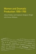 Cover: Women and Dramatic Production 1550 - 1700 - Routledge
