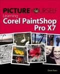 Cover: Picture Yourself Learning Corel Paintshop Pro X7 - CENGAGE Learning Custom Publishing