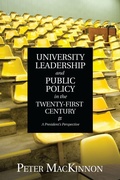 Cover: University Leadership and Public Policy in the Twenty-First Century - University of Toronto Press