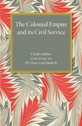 Cover: The Colonial Empire and its Civil Service - Cambridge University Press