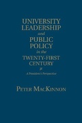 Cover: University Leadership and Public Policy in the Twenty-First Century - University of Toronto Press